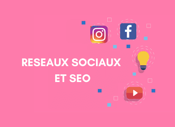 comment utiliser les reseaux sociaux pour ameliorer votre seo